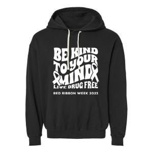 Be Kind To Your Mind Red Ribbon Week Drug Free Garment-Dyed Fleece Hoodie