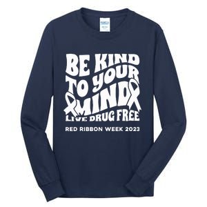 Be Kind To Your Mind Red Ribbon Week Drug Free Tall Long Sleeve T-Shirt