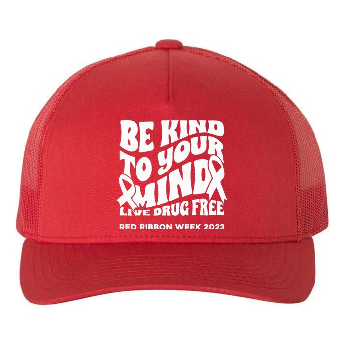 Be Kind To Your Mind Red Ribbon Week Drug Free Yupoong Adult 5-Panel Trucker Hat