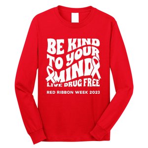 Be Kind To Your Mind Red Ribbon Week Drug Free Long Sleeve Shirt