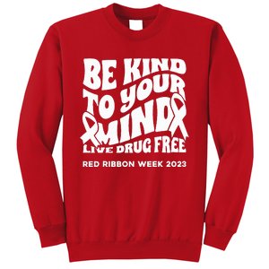 Be Kind To Your Mind Red Ribbon Week Drug Free Sweatshirt