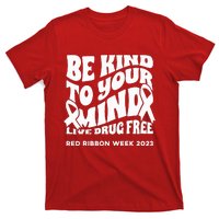 Be Kind To Your Mind Red Ribbon Week Drug Free T-Shirt