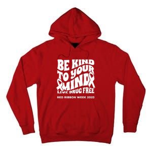 Be Kind To Your Mind Red Ribbon Week Drug Free Tall Hoodie