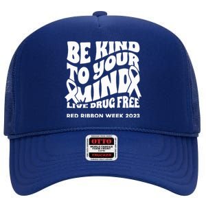 Be Kind To Your Mind Red Ribbon Week Drug Free High Crown Mesh Back Trucker Hat