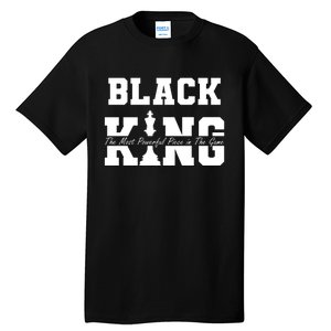 Black King The Most Powerful Piece In The Game Black History Tall T-Shirt