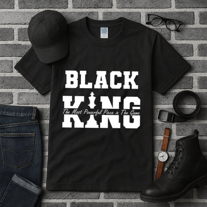 Black King The Most Powerful Piece In The Game Black History Tall T-Shirt