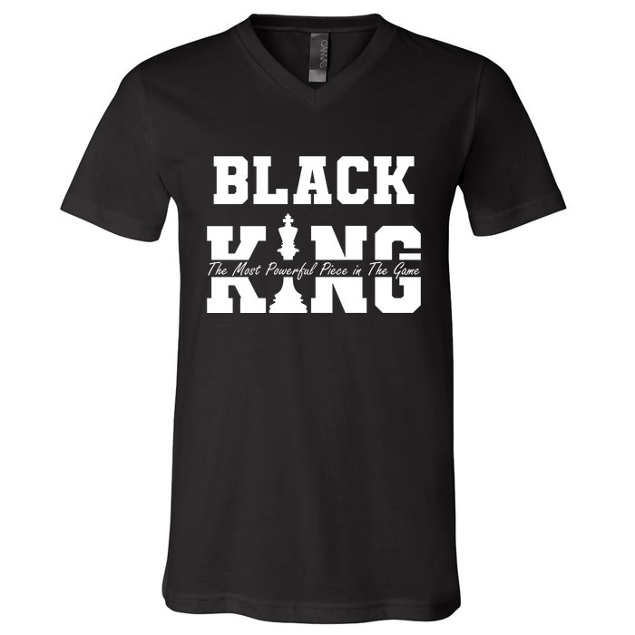 Black King The Most Powerful Piece In The Game Black History V-Neck T-Shirt