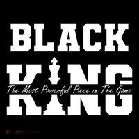Black King The Most Powerful Piece In The Game Black History Poster