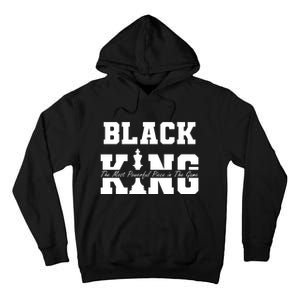 Black King The Most Powerful Piece In The Game Black History Tall Hoodie