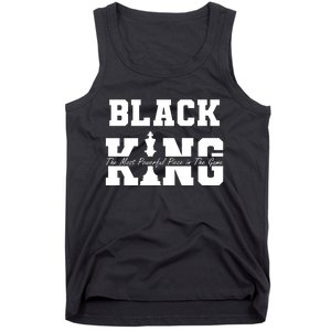 Black King The Most Powerful Piece In The Game Black History Tank Top