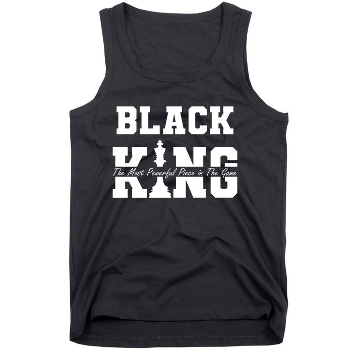 Black King The Most Powerful Piece In The Game Black History Tank Top