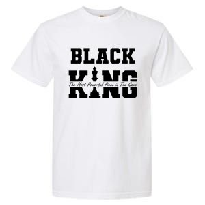 Black King The Most Powerful Piece In The Game Black History Garment-Dyed Heavyweight T-Shirt