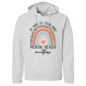 Be Kind To Your Mind Mental Health Matters Awareness Performance Fleece Hoodie