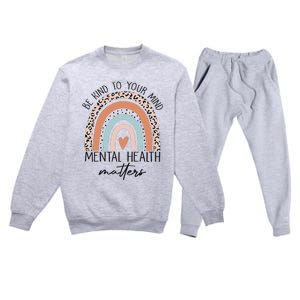 Be Kind To Your Mind Mental Health Matters Awareness Premium Crewneck Sweatsuit Set