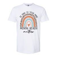 Be Kind To Your Mind Mental Health Matters Awareness Softstyle CVC T-Shirt