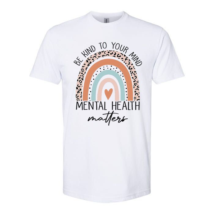 Be Kind To Your Mind Mental Health Matters Awareness Softstyle CVC T-Shirt