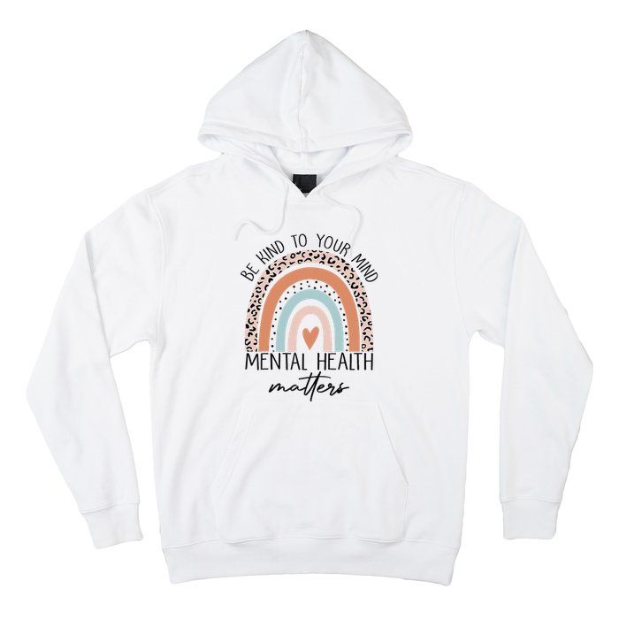 Be Kind To Your Mind Mental Health Matters Awareness Hoodie