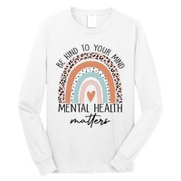 Be Kind To Your Mind Mental Health Matters Awareness Long Sleeve Shirt