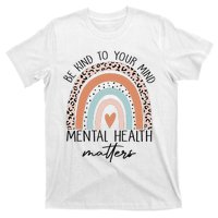 Be Kind To Your Mind Mental Health Matters Awareness T-Shirt