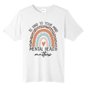 Be Kind To Your Mind Mental Health Matters Awareness Tall Fusion ChromaSoft Performance T-Shirt