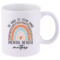 Be Kind To Your Mind Mental Health Matters Awareness 11oz C Handle Ceramic Mug