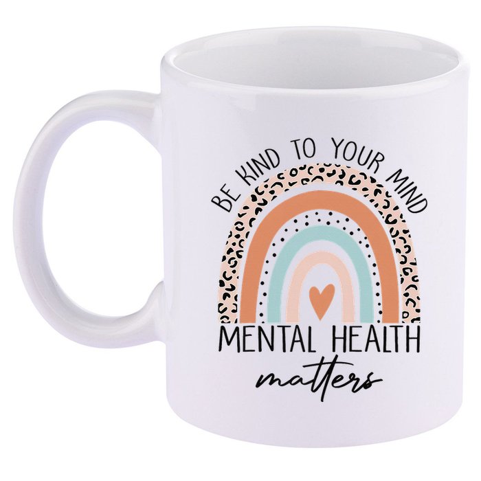 Be Kind To Your Mind Mental Health Matters Awareness 11oz C Handle Ceramic Mug
