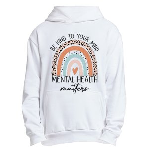 Be Kind To Your Mind Mental Health Matters Awareness Urban Pullover Hoodie