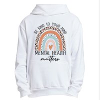 Be Kind To Your Mind Mental Health Matters Awareness Urban Pullover Hoodie