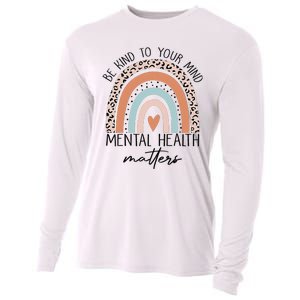 Be Kind To Your Mind Mental Health Matters Awareness Cooling Performance Long Sleeve Crew