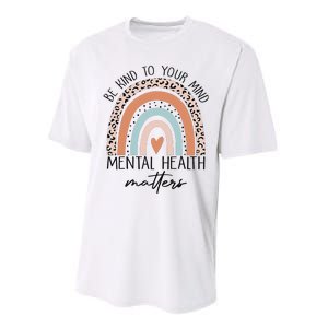 Be Kind To Your Mind Mental Health Matters Awareness Performance Sprint T-Shirt