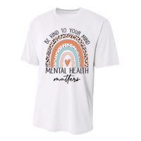 Be Kind To Your Mind Mental Health Matters Awareness Performance Sprint T-Shirt