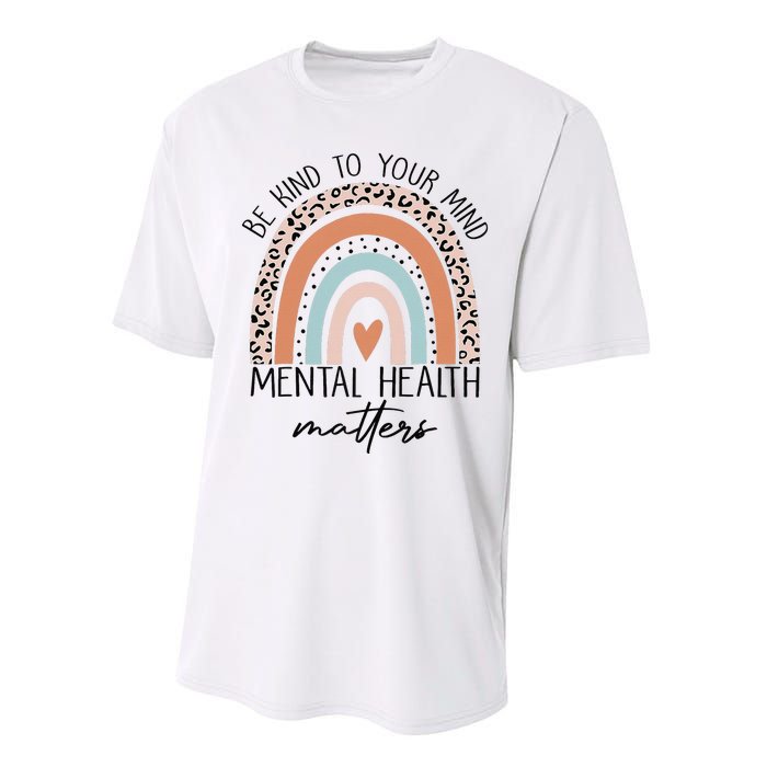 Be Kind To Your Mind Mental Health Matters Awareness Performance Sprint T-Shirt