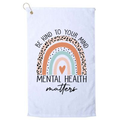Be Kind To Your Mind Mental Health Matters Awareness Golf Towel