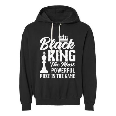 Black King The Most Powerful Piece in The Game Garment-Dyed Fleece Hoodie