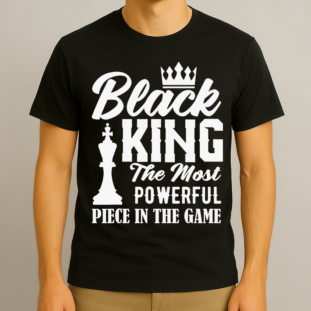Black King The Most Powerful Piece in The Game T-Shirt