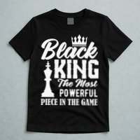 Black King The Most Powerful Piece in The Game T-Shirt