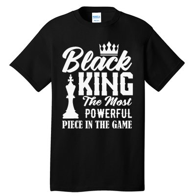 Black King The Most Powerful Piece in The Game Tall T-Shirt