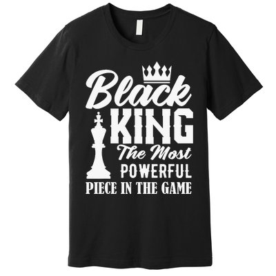 Black King The Most Powerful Piece in The Game Premium T-Shirt