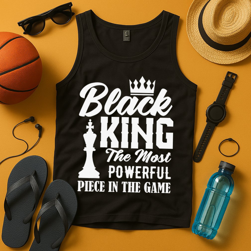 Black King The Most Powerful Piece in The Game Tank Top