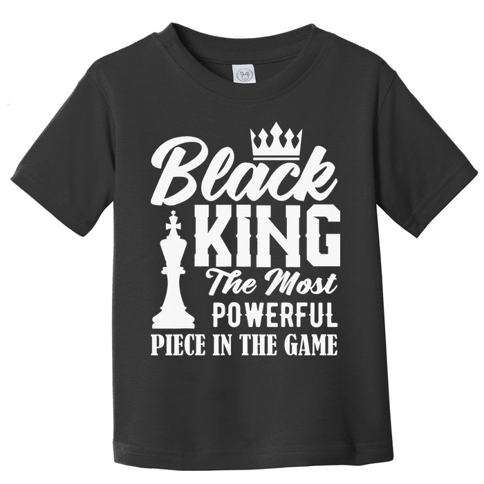 Black King The Most Powerful Piece in The Game Toddler T-Shirt