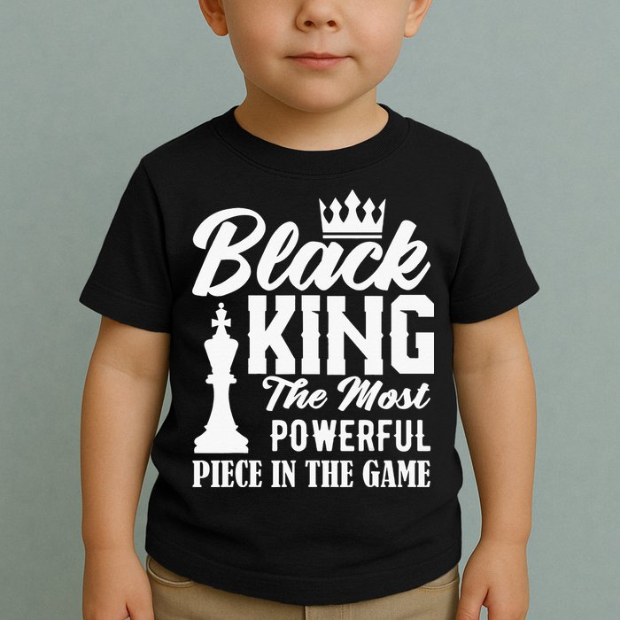 Black King The Most Powerful Piece in The Game Toddler T-Shirt