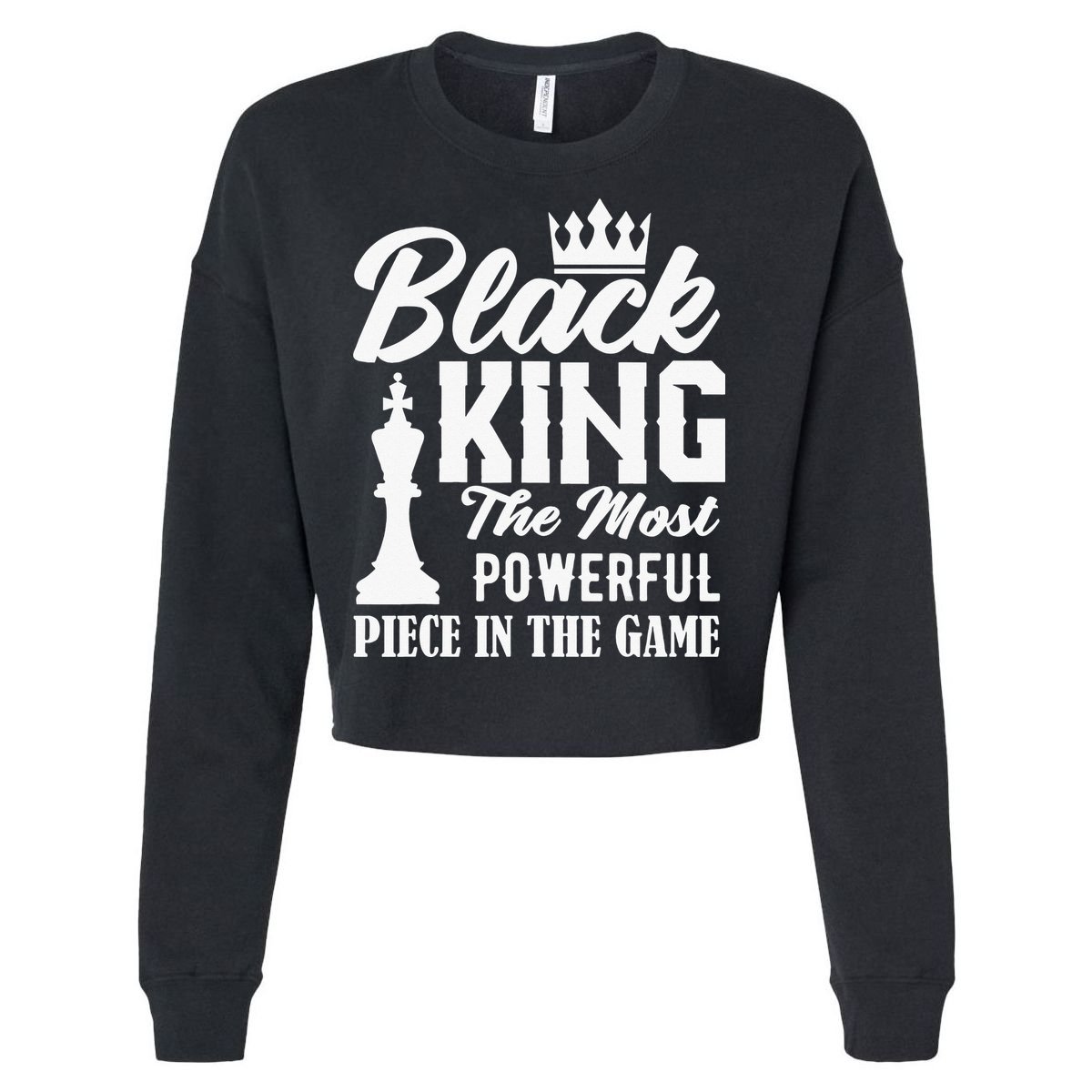 Black King The Most Powerful Piece in The Game Cropped Pullover Crew