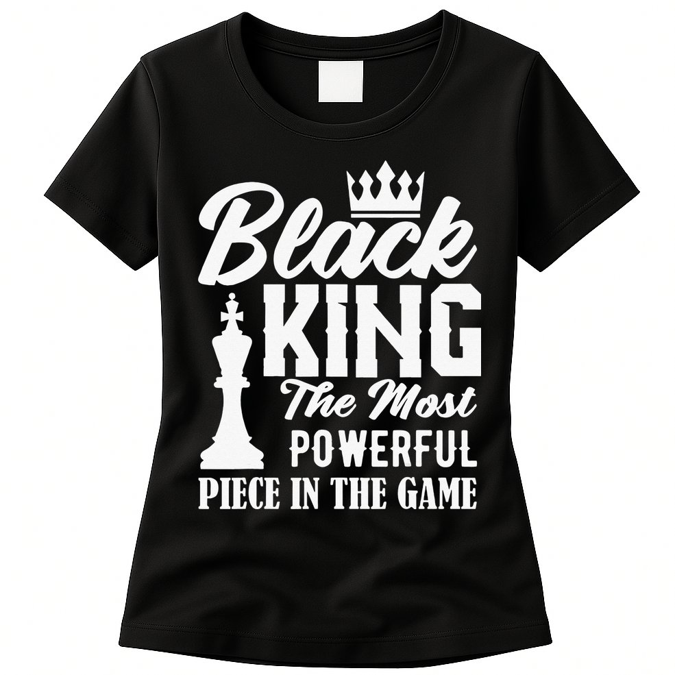 Black King The Most Powerful Piece in The Game Womens T-Shirt