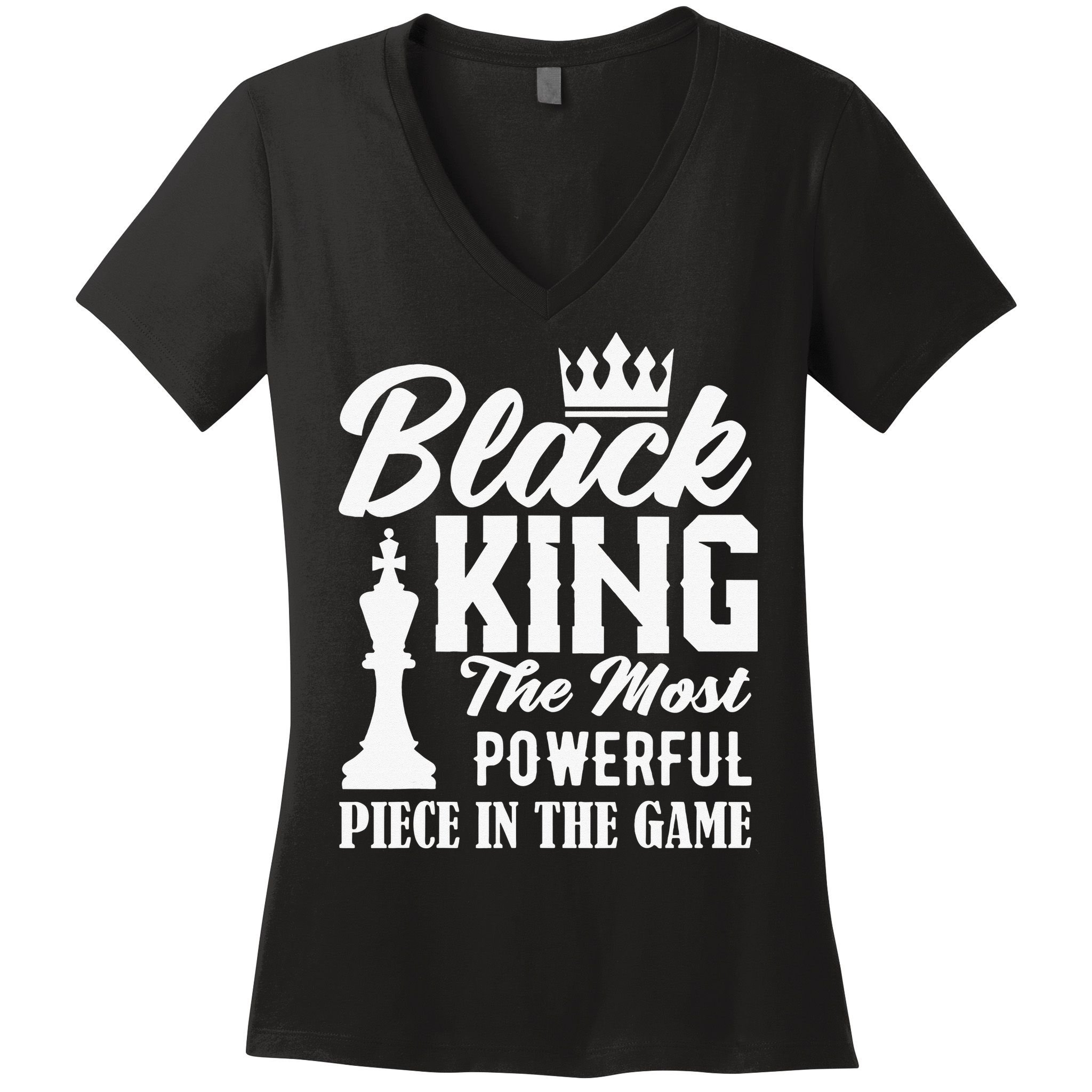 Black King The Most Powerful Piece in The Game Women's V-Neck T-Shirt