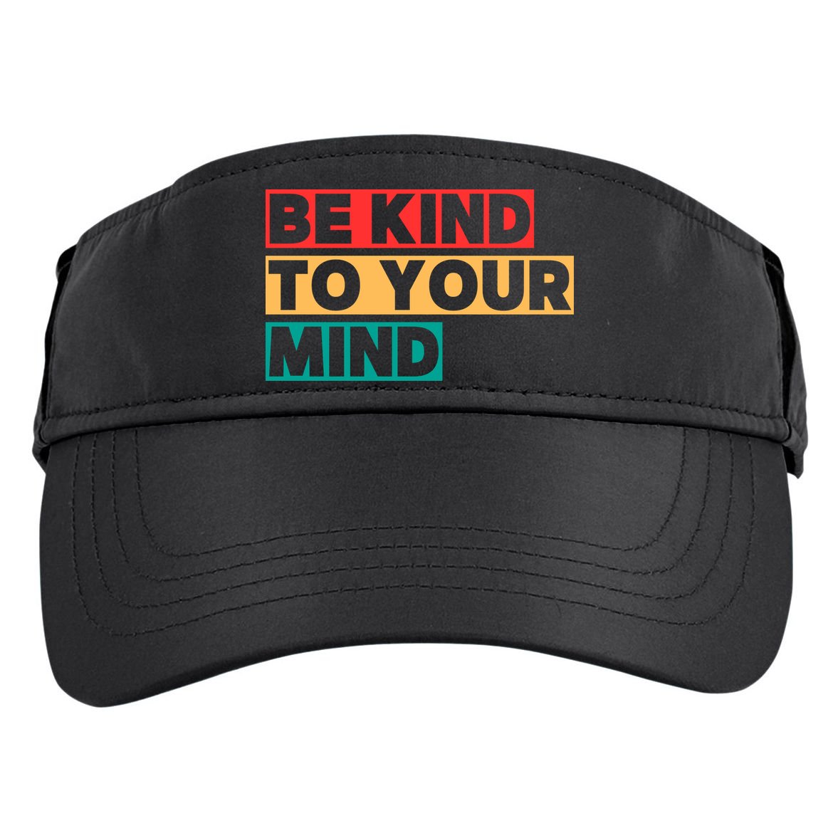 Be Kind To Your Mind Mental Health Awareness Adult Drive Performance Visor
