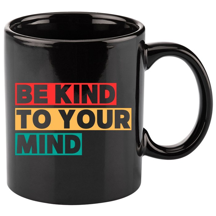 Be Kind To Your Mind Mental Health Awareness 11oz C Handle Ceramic Mug