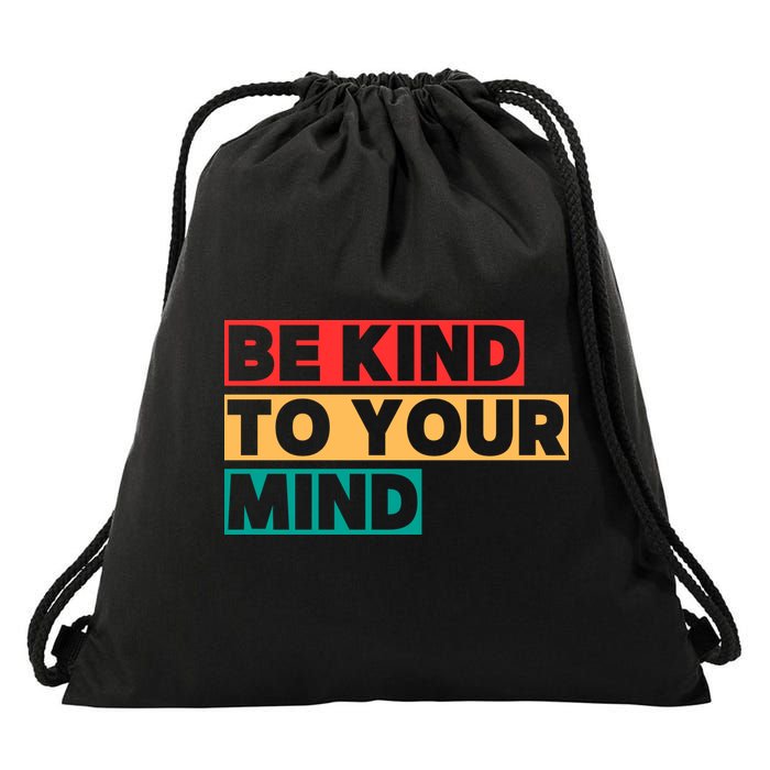 Be Kind To Your Mind Mental Health Awareness Drawstring Bag
