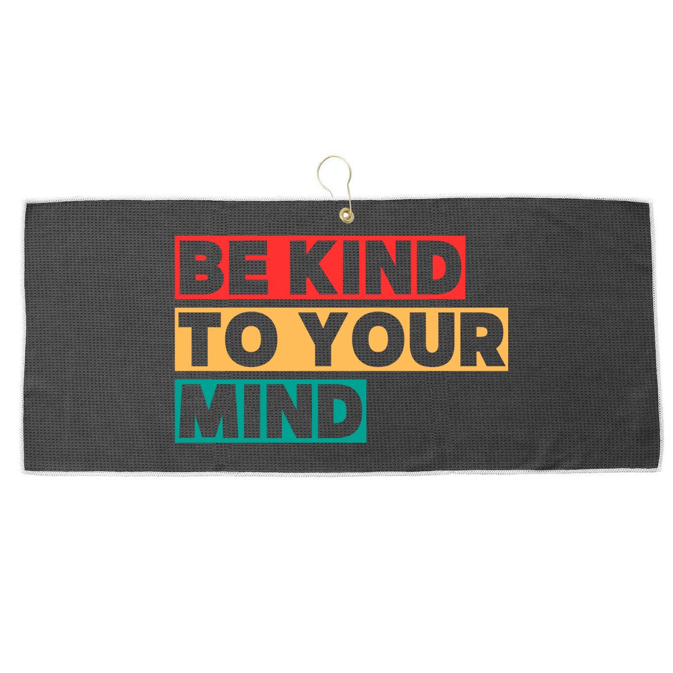 Be Kind To Your Mind Mental Health Awareness Large Microfiber Waffle Golf Towel