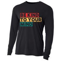 Be Kind To Your Mind Mental Health Awareness Cooling Performance Long Sleeve Crew
