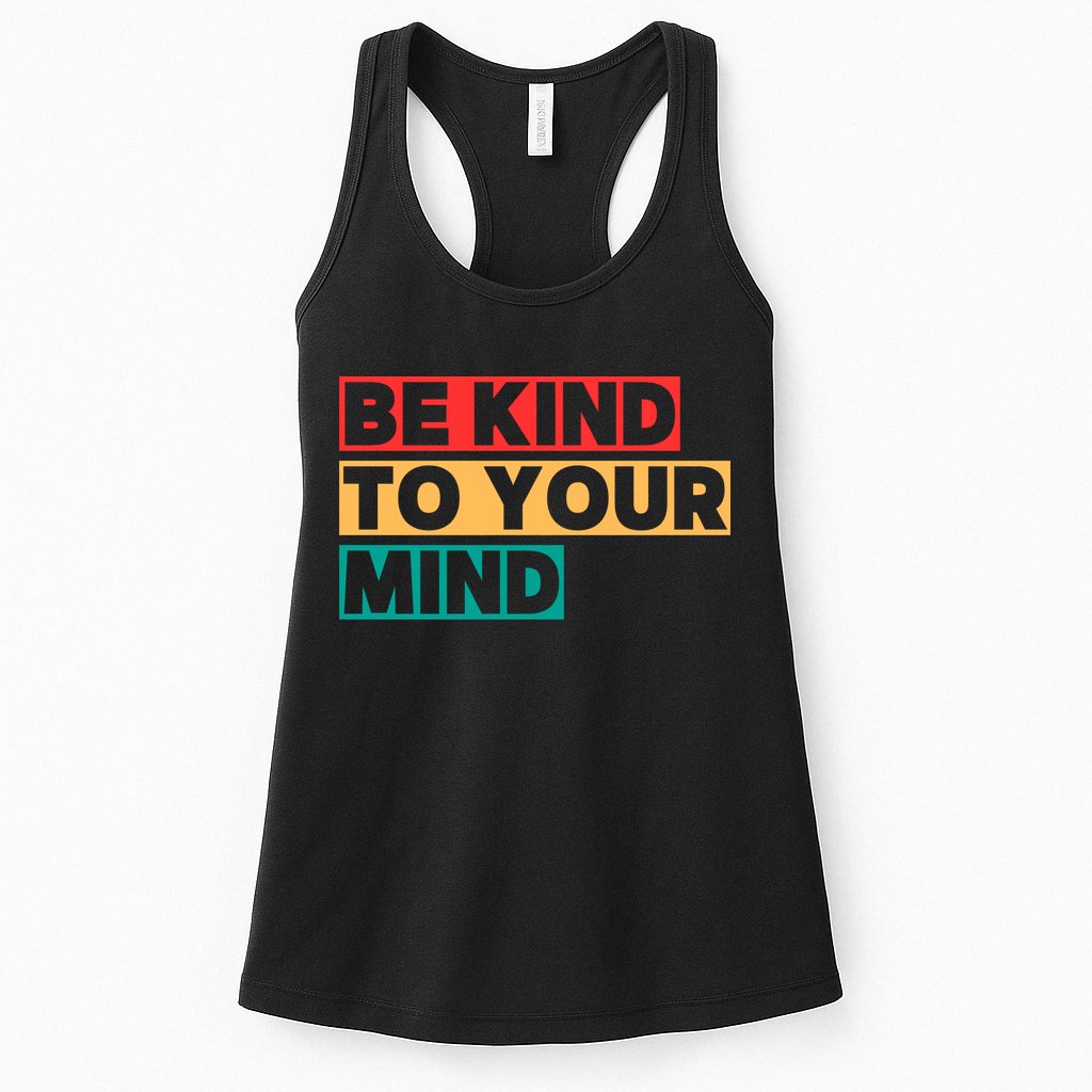 Be Kind To Your Mind Mental Health Awareness Womens Tank Top